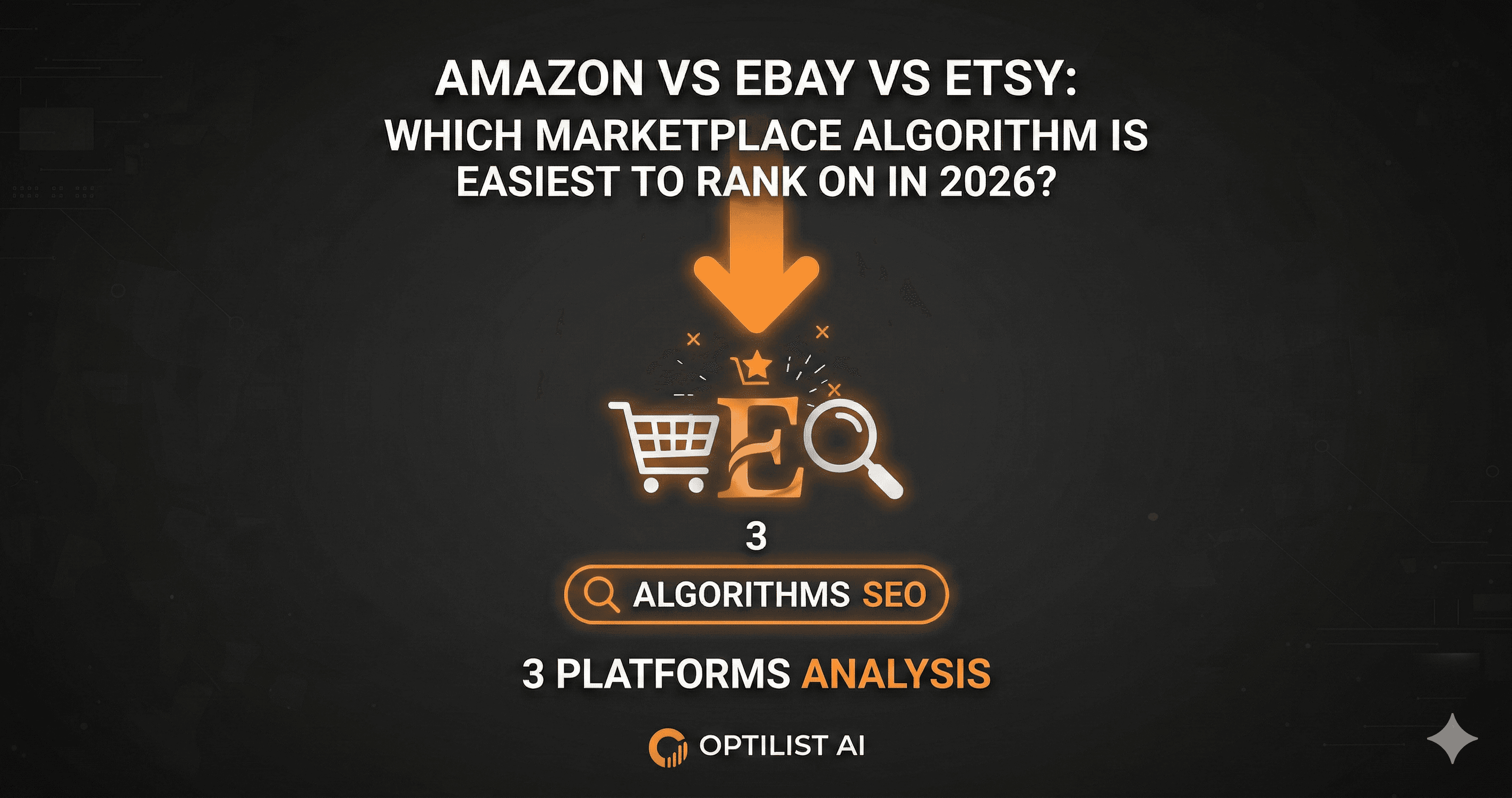 Amazon vs eBay vs Etsy: Which Marketplace Algorithm Is Easiest to Rank On in 2026?