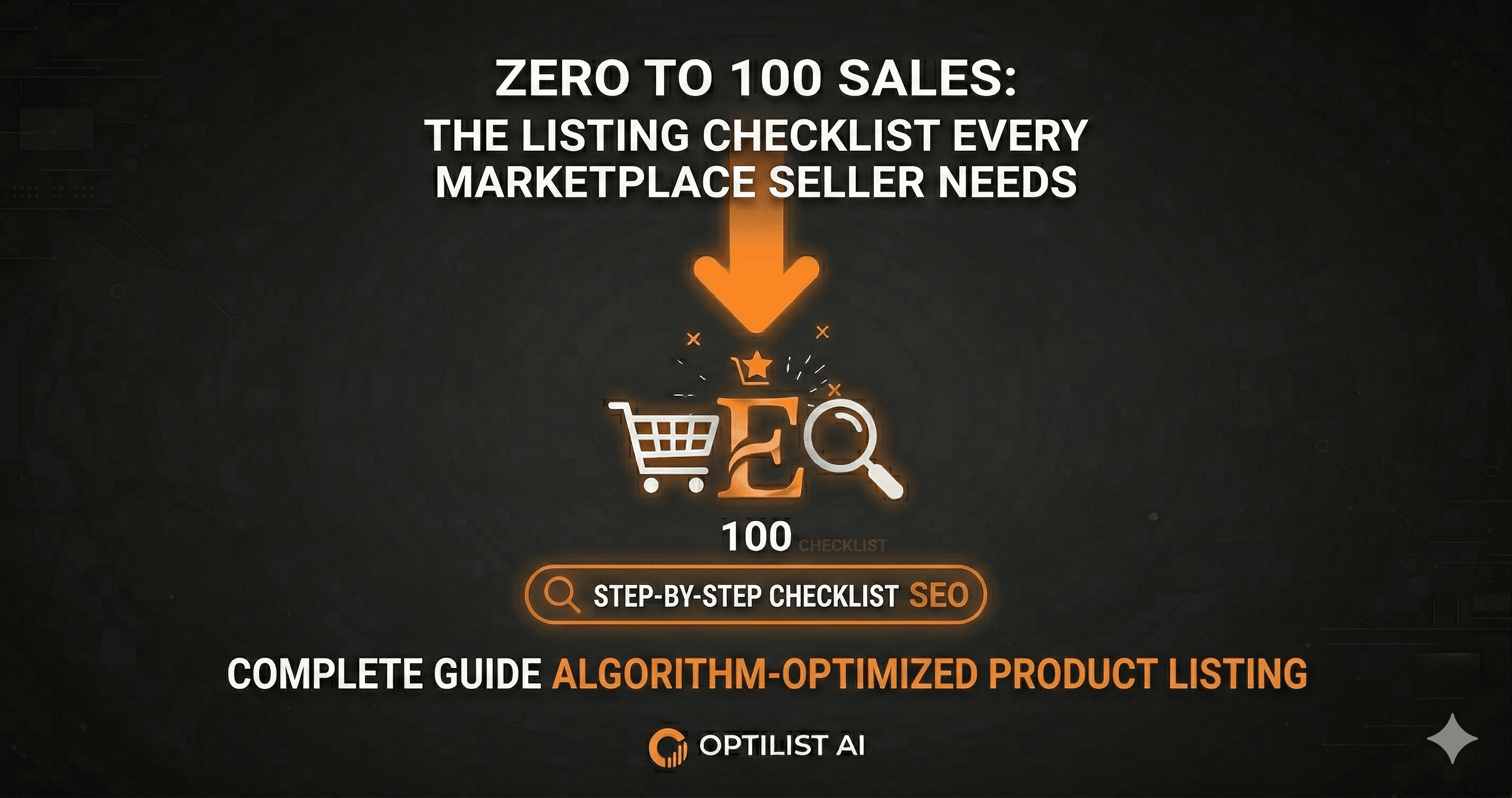 Zero to 100 Sales: The Listing Checklist Every Marketplace Seller Needs